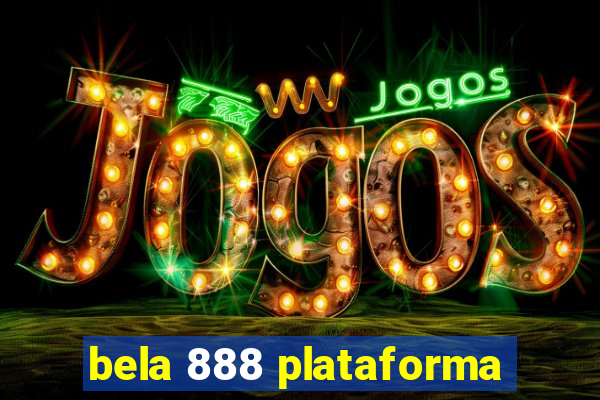 bela 888 plataforma